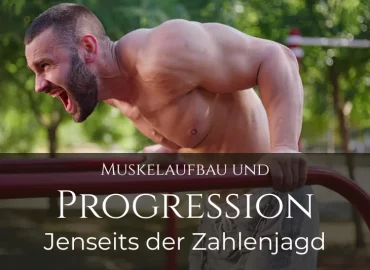 Ein muskulöser Mann macht Dips an einem Barren. Darunter der Titel: Muskelaufbau und Progression: Jenseits der Zahlenjagd.