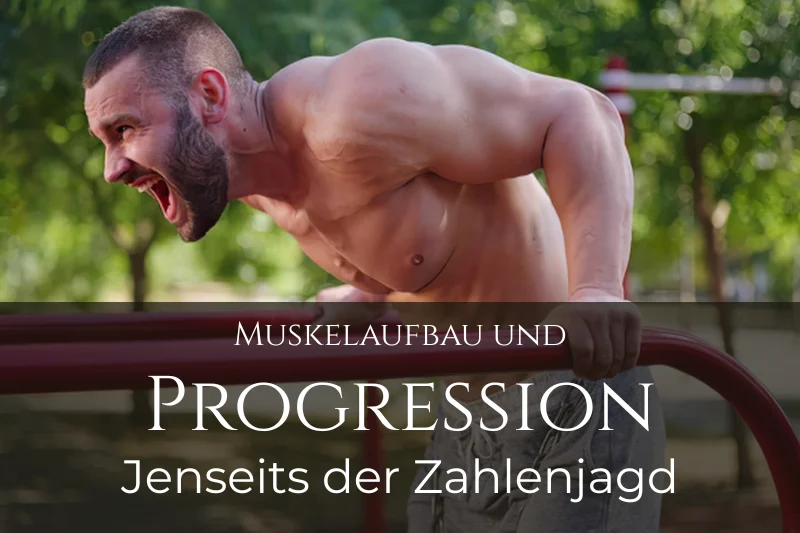 Ein muskulöser Mann macht Dips an einem Barren. Darunter der Titel: Muskelaufbau und Progression: Jenseits der Zahlenjagd.
