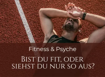 Ein erschöpfter Mann liegt auf dem Boden einer Laufbahn. Darunter der Titel des Beitrages: "Fitness und Psyche: Bist du fit, oder siehst du nur so aus?"