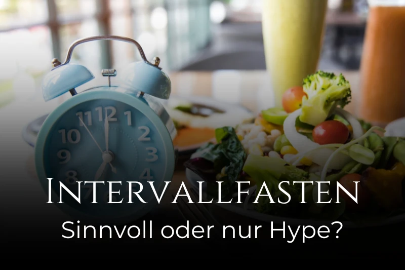 Intervallfasten: Sinnvoll oder nur Hype?