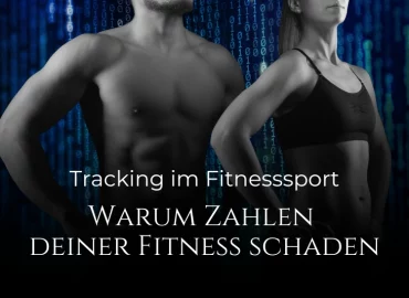 Mann und Frau mit athletischen Körpern vor einem Hintergrund aus blauen digitalen Zahlencodes, mit dem Titeltext 'Tracking im Fitnesssport: Warum Zahlen deiner Fitness schaden'
