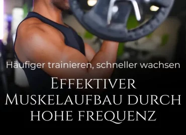 Effektiver Muskelaufbau durch hohe Frequenz
