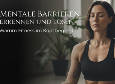 Warum Fitness im Kopf beginnt: Mentale Barrieren erkennen und lösen