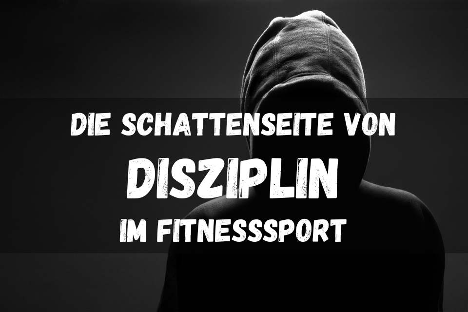 Die Schattenseite von Disziplin im Fitnesssport