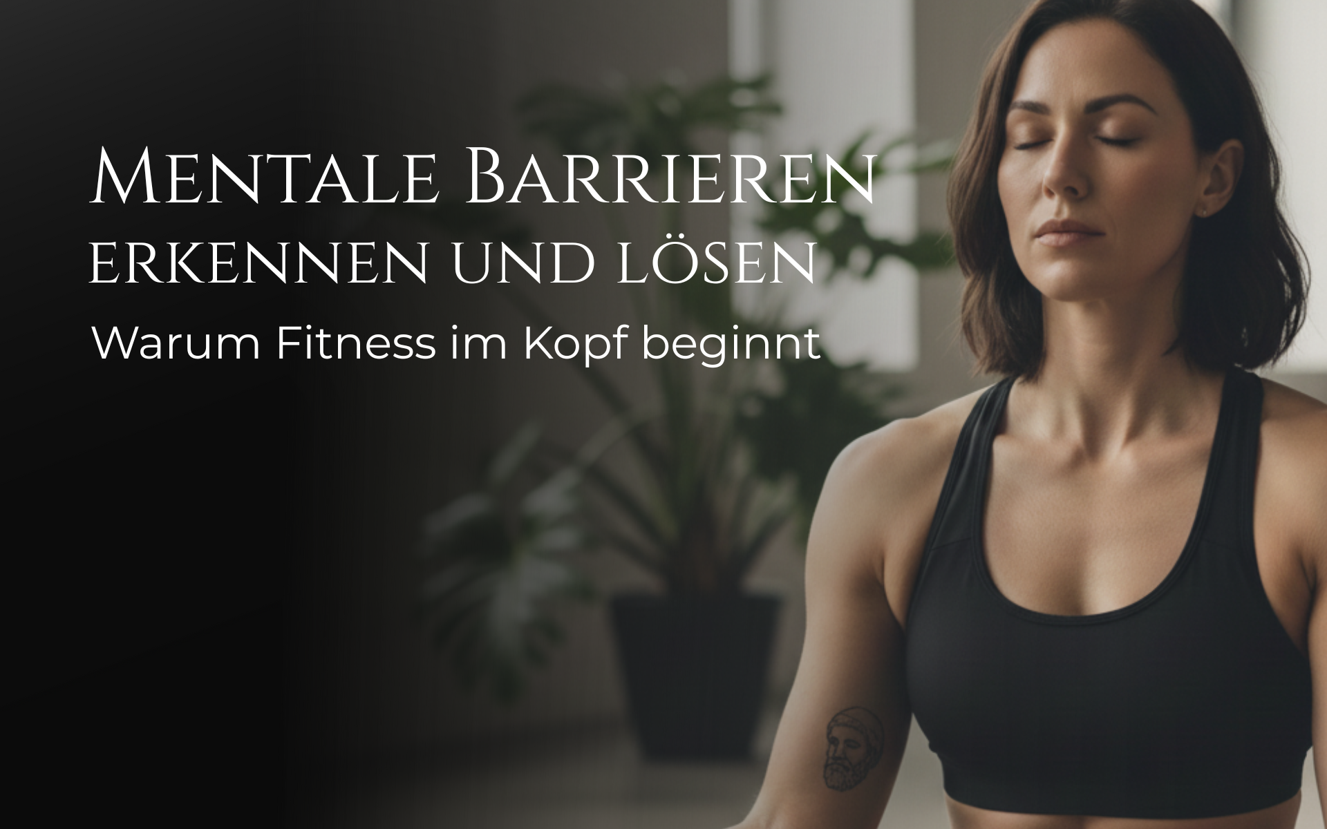 Fitnes beginnt im Kopf: Mentale Barrieren erkennen und lösen